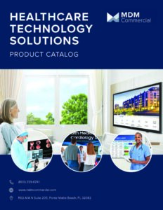 MDM Commercial Healthcare Catalog featuring healthcare grade TV systems, healthcare patient TV systems, and healthcare TV systems designed for hospitals and clinics. Showcasing reliable hospital grade television systems and hospital grade TV system solutions for patient care and facility needs.